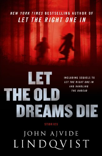 Let the Old Dreams Die: Stories (English Edition)