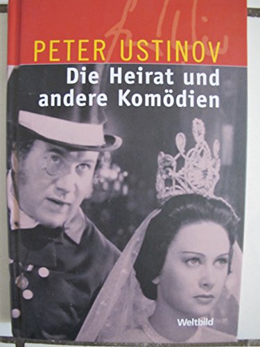Peter Ustinov: Die Heirat und andere Komödien