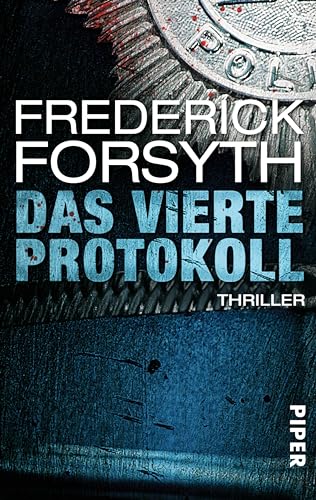 Das vierte Protokoll: Thriller (Piper Taschenbuch)