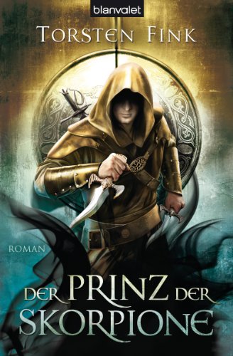 Der Prinz der Skorpione: Roman - Der Schattenprinz 3 (Schattenprinz-Trilogie)