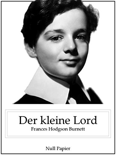 Der kleine Lord: Mit Bildern aus dem Film (Kinderbücher bei Null Papier)