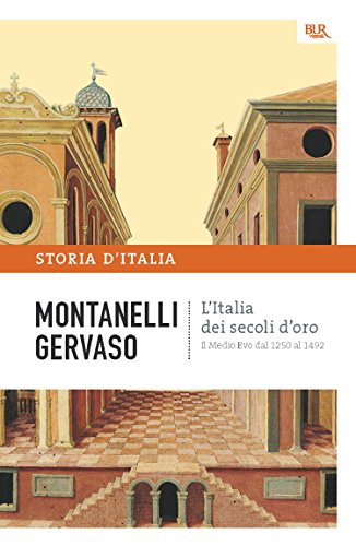 L'Italia dei secoli d'oro - Il Medio Evo dal 1250 al 1492: La storia d'Italia #3