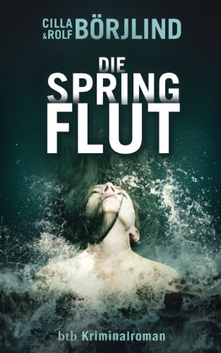 Die Springflut: Roman (Olivia Rönning & Tom Stilton 1)