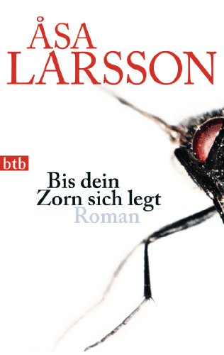 Bis dein Zorn sich legt: Roman. Die vielfach ausgezeichnete schwedische Krimi-Serie (Ein Fall für Rebecka Martinsson 4)