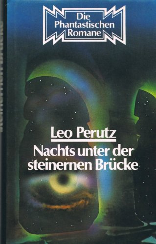 Leo Perutz - Nachts unter der steinernen Brücke. Aus der Reihe: Die phantastischen Romane