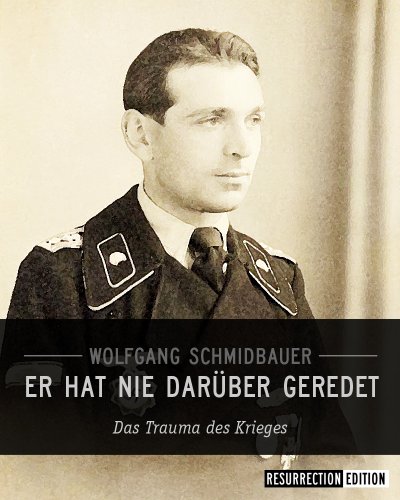 Er hat nie darüber geredet - Das Trauma des Krieges