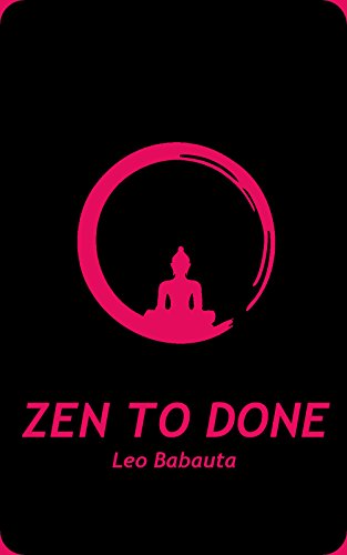Zen To Done - Das ultimativ einfache Produktivitätssystem