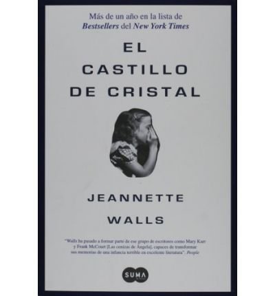 [El Castillo de Cristal = The Glass Castle (Spanish) [ EL CASTILLO DE CRISTAL = THE GLASS CASTLE (SPANISH) BY Walls, Jeannette ( Author ) May-01-2008[ EL CASTILLO DE CRISTAL = THE GLASS CASTLE (SPANISH) [ EL CASTILLO DE CRISTAL = THE GLASS CASTLE (SPANISH) BY WALLS, JEANNETTE ( AUTHOR ) MAY-01-2008 ] By Walls, Jeannette ( Author )May-01-2008 Paperback