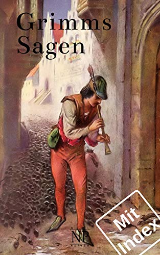 Grimms Sagen: Vollständige Ausgabe (Märchen bei Null Papier)