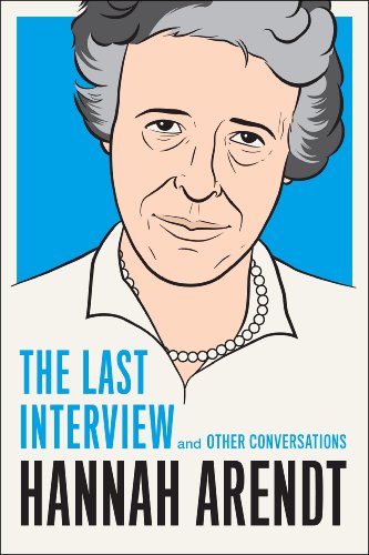 Hannah Arendt: The Last Interview: And Other Conversations (The Last Interview Series) (English Edition)