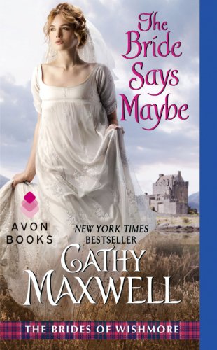 The Bride Says Maybe: The Brides of Wishmore