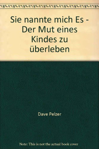 Sie nannte mich "Es" - Der Mut eines Kindes zu überleben - bk99/1
