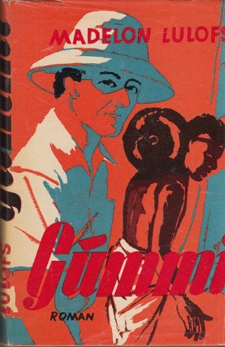Gummi : Roman. Madelon Lulofs. Ins Dt. übertr. von W. H. Kotsch