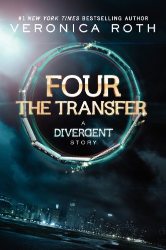 Four: The Transfer (Kindle Single) (Divergent Book 1)