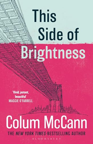 This Side of Brightness: From the New York Times-bestselling, National Book Award-winning, Booker Prize-longlisted author of Apeirogon and Let the Great World Spin