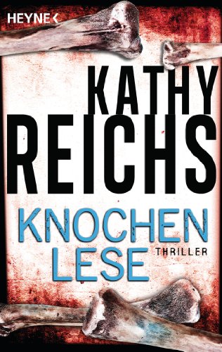 Knochenlese: Thriller (Die Tempe-Brennan-Romane 5)
