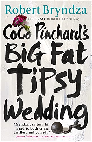 Coco Pinchard's Big Fat Tipsy Wedding: An absolutely perfect and feel-good romantic comedy (Coco Pinchard Series Book 2)