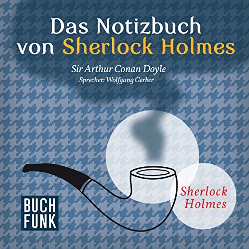Das Notizbuch von Sherlock Holmes: Sherlock Holmes - Das Original