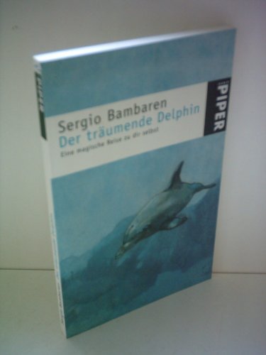 Sergio Bambaren: Der träumende Delphin - Eine magische Reise zu dir selbst by...