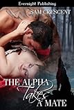 The Alpha Takes a Mate (Disaster of the Otherworld Book 1)