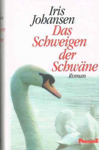 IRIS JOHANSEN - Das Schweigen der Schwäne
