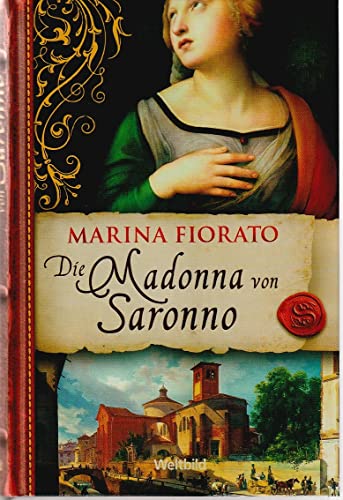 Die Madonna von Saronno. Marina Fiorato. Dt. von Karolina Fell, Weltbild-SammlerEditionen