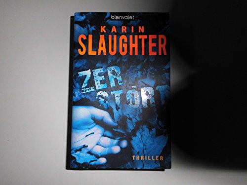Karin Slaughter: Zerstört