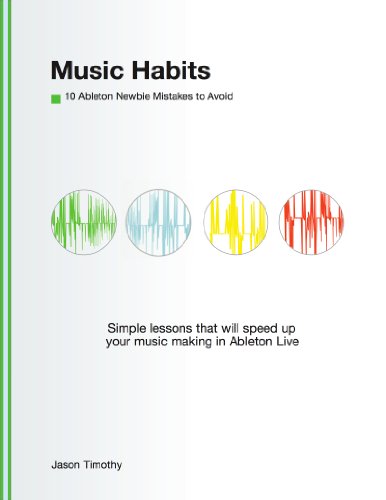10 Ableton Live Newbie Mistakes to Avoid (Music Habits Book 7)
