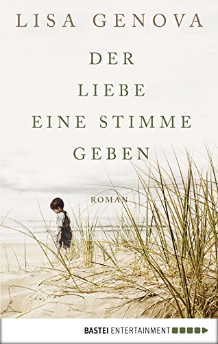 Der Liebe eine Stimme geben: Roman