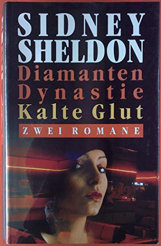 Diamanten Dynastie / Kalte Glut - Zwei Romane.