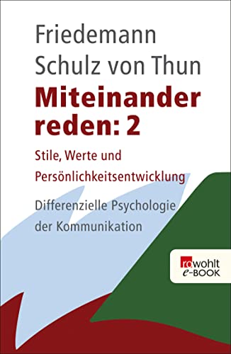 Miteinander reden 2: Stile, Werte und Persönlichkeitsentwicklung: Differentielle Psychologie der Kommunikation