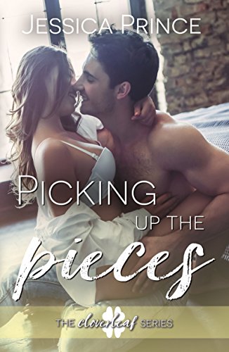 Picking up the Pieces: A Small-Town Enemies-to-Lovers Romance (Cloverleaf Book 1)