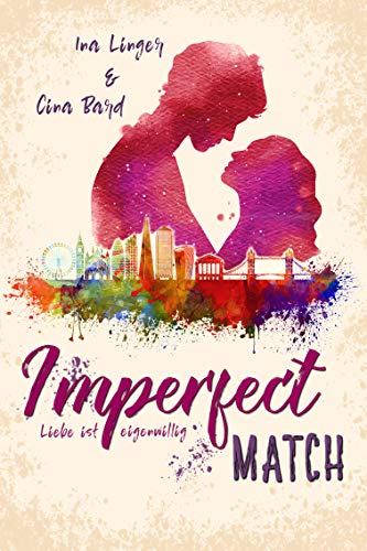 Imperfect Match: Liebe ist eigenwillig