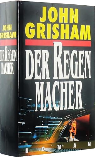 Der Regenmacher : Roman. Aus dem Amerikan. von Christel Wiemken