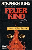 Feuerkind. Thriller. = Firestarter. Bastei 13001 ; 3404130014