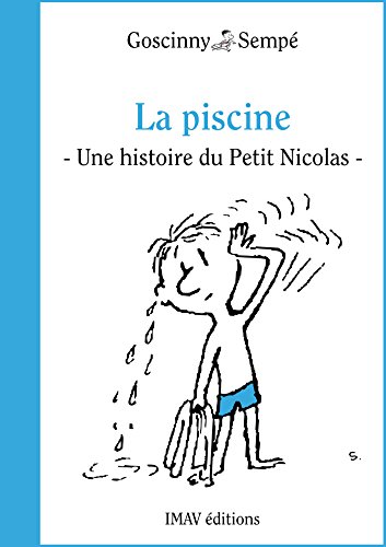 La piscine: Une histoire extraite du "Petit Nicolas s'amuse"