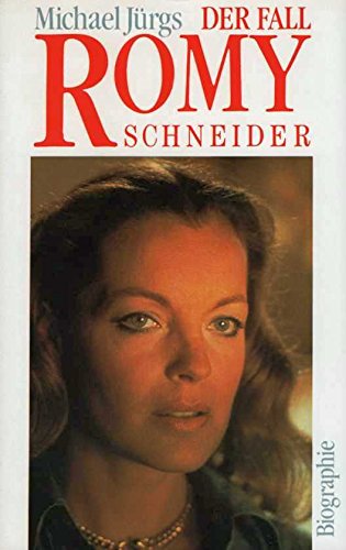 Der Fall Romy Schneider . Eine Biographie .