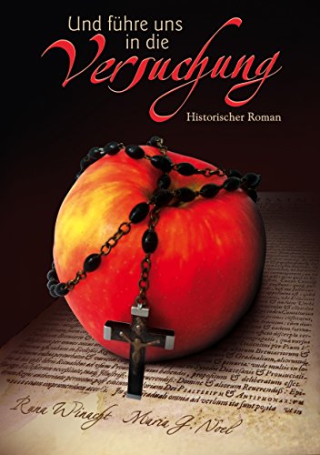 Und führe uns in die Versuchung: Historischer Roman