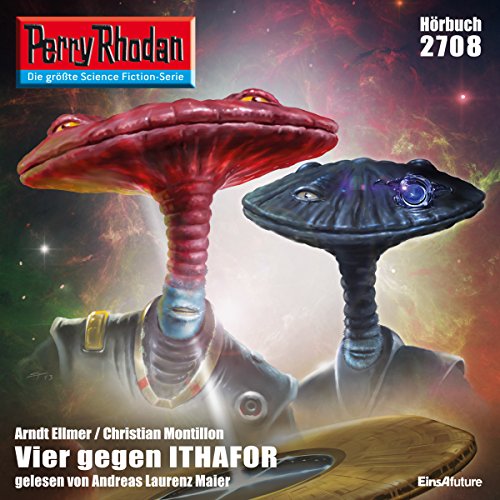 Vier gegen Ithafor: Perry Rhodan 2708