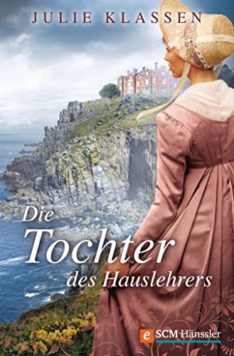 Die Tochter des Hauslehrers (Regency-Liebesromane 6)