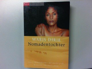 Nomadentochter : Roman. Waris Dirie und Jeanne D'Haem. Dt. von Theda Krohm-Linke, Club-Taschenbuch