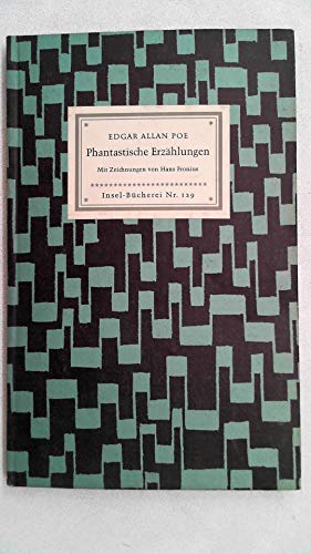 Phantastische Erzählungen. Edgar Allan Poe. Übertr. von Grete Rambach. Mit Zeichn. von Hans Fronius, Insel-Bücherei ; Nr. 129
