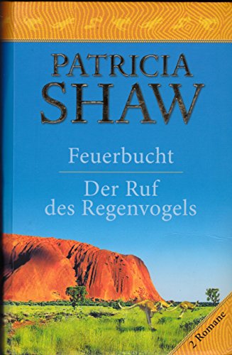 Feuerbucht. Der Ruf des Regenvogels.