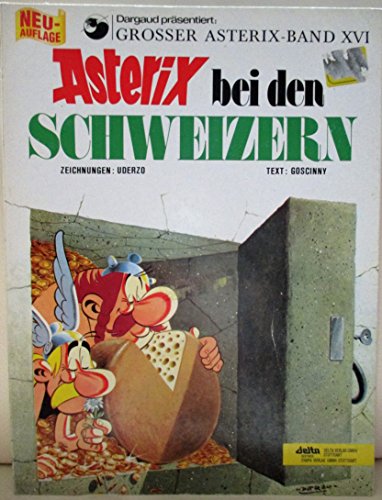 Asterix bei den Schweizern. Großer Asterix-Band XVI. Text: Goscinny. Zeichn.: Uderzo,