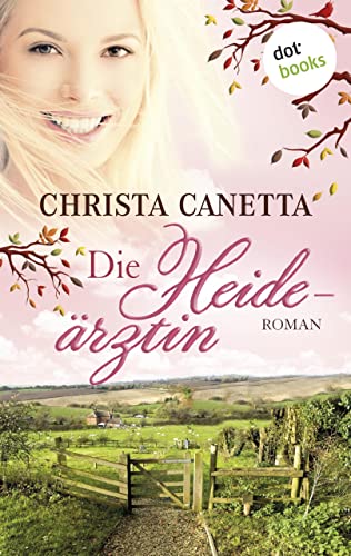 Die Heideärztin: Roman