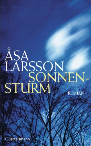 Sonnensturm: Roman. Die vielfach ausgezeichnete schwedische Krimi-Serie (Ein Fall für Rebecka Martinsson 1)