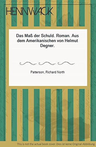 Das Maß der Schuld. Roman. Aus dem Amerikanischen von Helmut Degner.