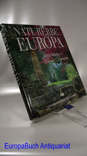 Naturerbe Europa Alte Welt - Neue Chancen. Umweltstiftung WWF Deutschland.