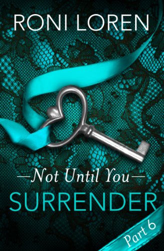 Surrender: Not Until You, Part 6 (Loving on the Edge Series) (English Edition)