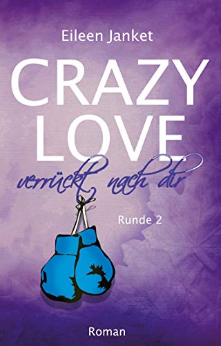 CRAZY LOVE - verrückt nach dir (Crazy Love - Buch-Serie 2)
